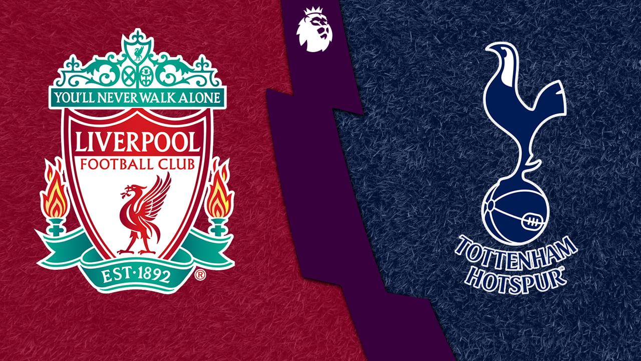 Liverpool vs Tottenham- tâm điểm vòng 34 Premier League